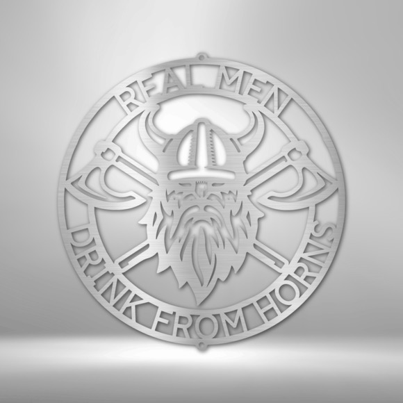 Real Men Battle Axe Ring Steel Sign Laser Cut Powder Coated Home & Office Metal